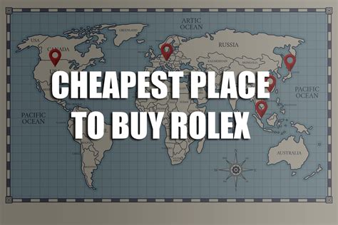 cheapest place to buy rolex in world|cheapest country to buy rolex.